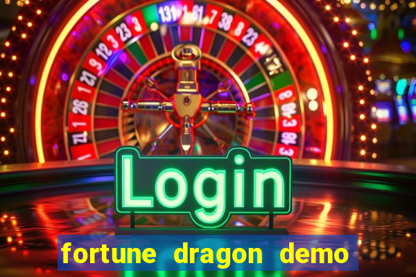 fortune dragon demo bet 500